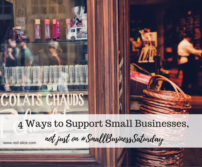 4 Ways to Support Small Businesses, Not Just on #SmallBusinessSaturday