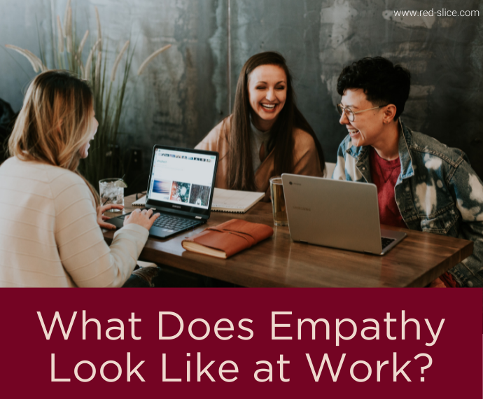 What Does Empathy Look Like at Work?